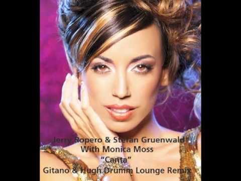 Jerry Ropero & Stefan Gruenwald With Monica Moss - Canta (Gitano & Hugh Drumm Lounge Remix)