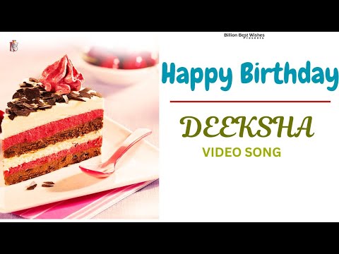 Deeksha Happy Birthday - Happy Birthday Video Song | Birthday Songs With Names #billionbestwishes