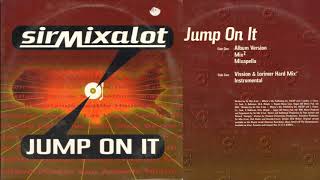 Sir Mix-A-Lot - Jump On It (Mix2)