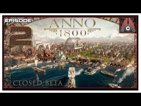 Let's Play Anno 1800 Closed Beta With CohhCarnage - Episode 2