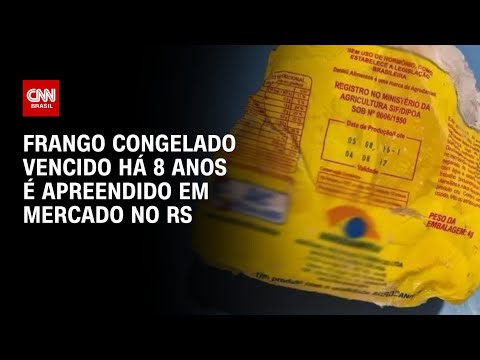 MP apreende frango congelado vencido há 8 anos em mercado no RS | LIVE CNN