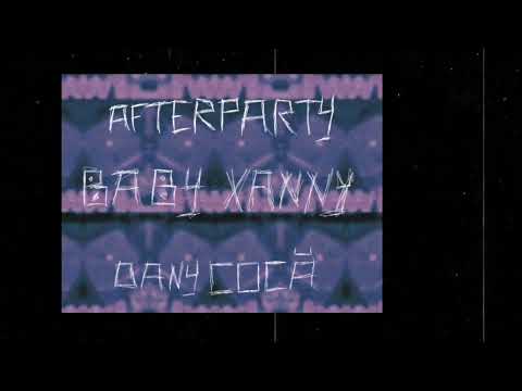 AfterParty - BABY XANNY 💊 feat. Dany Coca ( Official Audio )