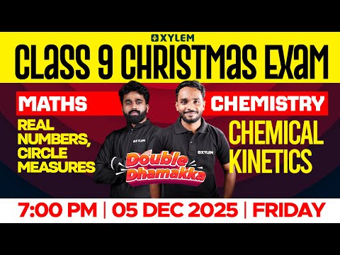 Class 9 Christmas Exam | Maths : Real Numbers, Circle Measures / Chemistry : Chemical Kinetics