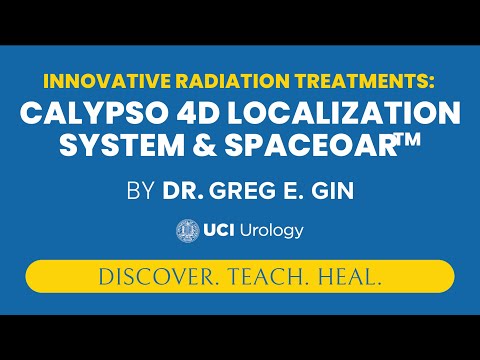 Innovative Radiation Treatments: Calypso 4D Localization System   SpaceOAR by Dr. Greg Gin