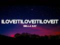 Bella Kay Iloveitiloveitiloveit Lyrics