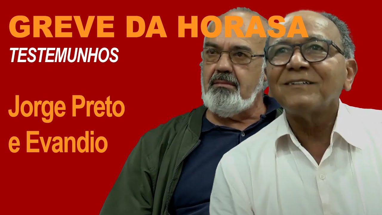 GREVE DA HORASA: Jorge Preto e Evandio