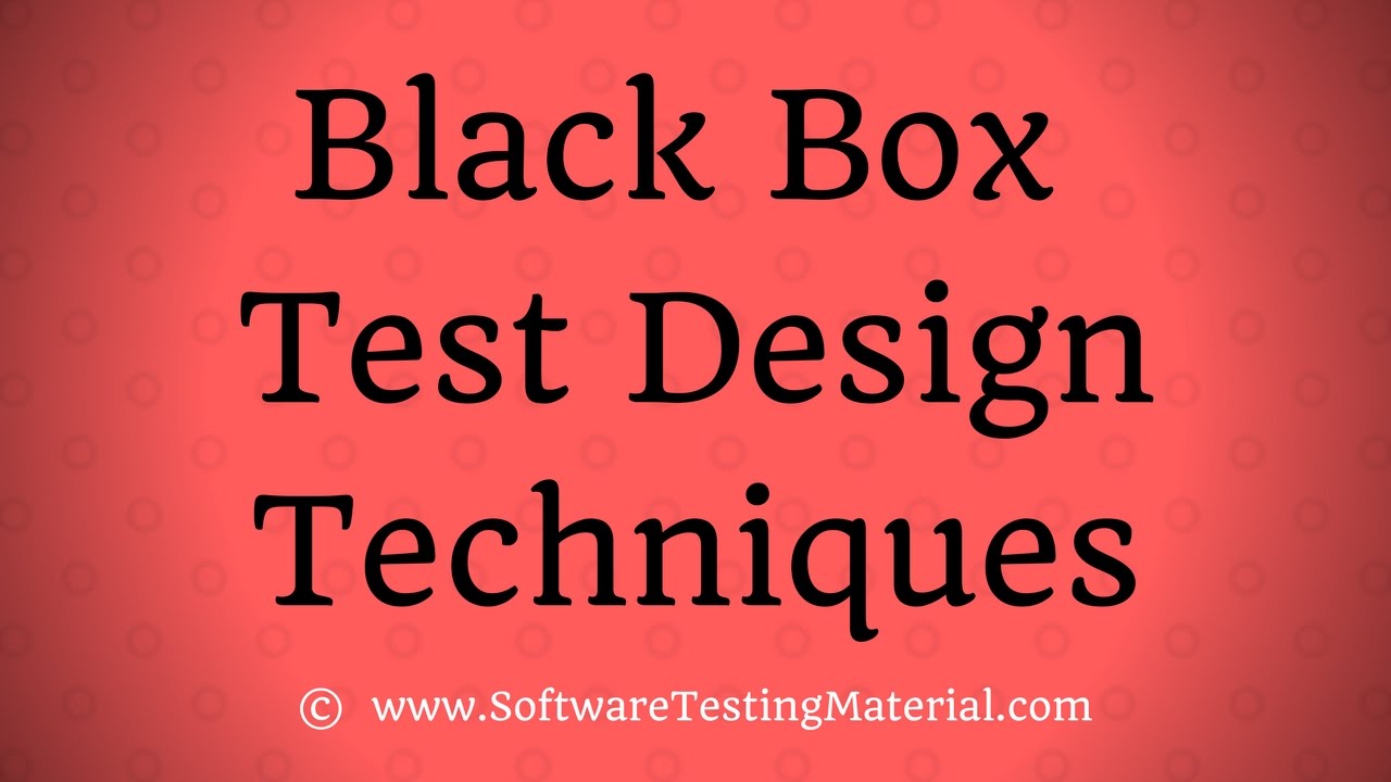 Black Box Test Design Techniques | Software Testing