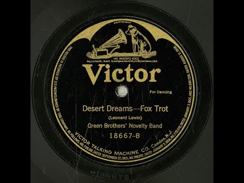 “Desert Dreams” (Leonard Lewin) played by the Green Brothers’ Novelty Band 1920
