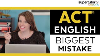 ACT English: BIGGEST Mistake! Easy to Avoid.