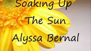 Soaking Up The Sun - Alyssa Bernal- Lyrics