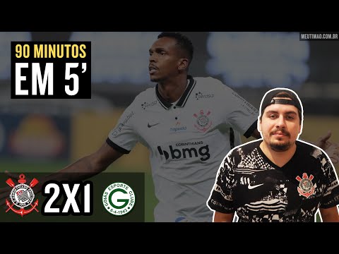 CORINTHIANS 2 X 1 GOIÁS (90 minutos em 5) - TIME MOSTROU REPERTÓRIO E JOGOU PRA GOLEAR