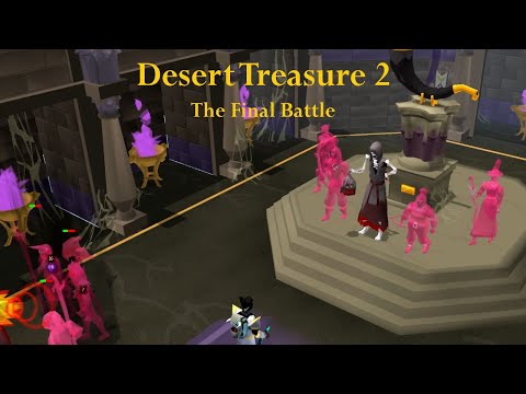 OSRS, Desert Treasure 2 - The Final Battle
