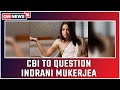 CBI To Question Indrani Mukerjea Over INX Media Case Today