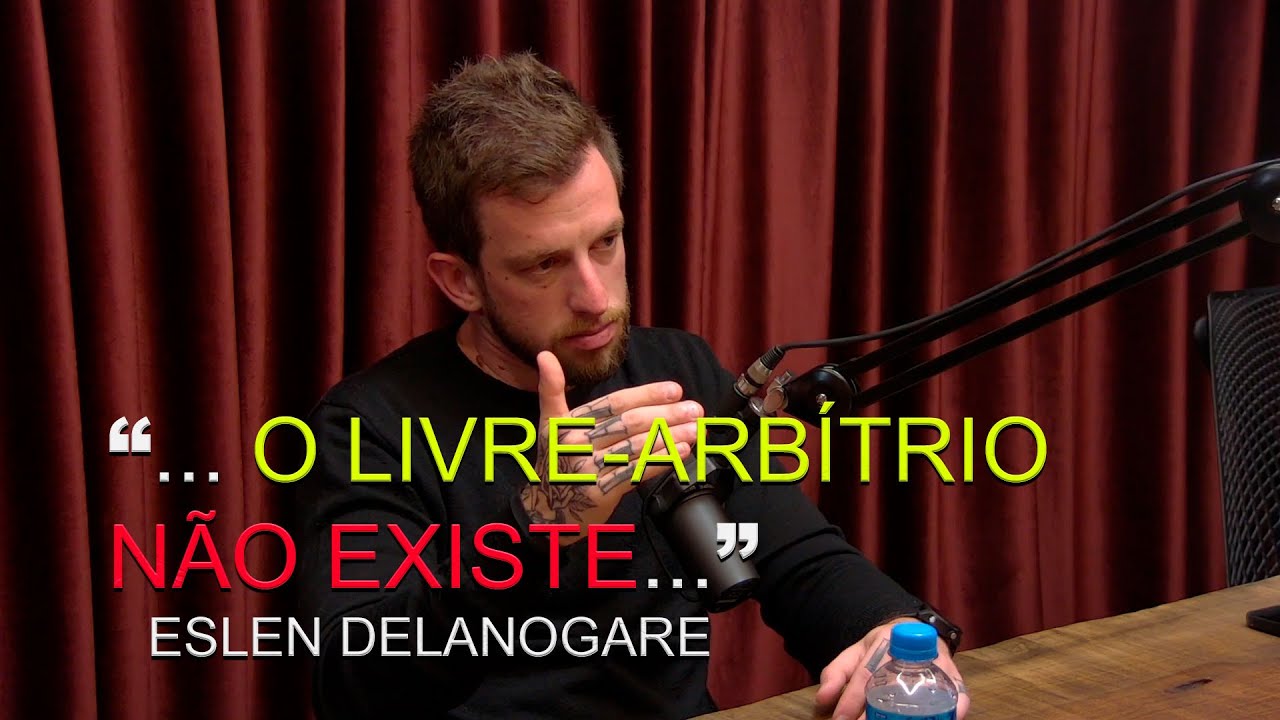Eslen Delanogare - O LIVRE ARBÍTRIO NÃO EXISTE | CORTE | MONARK TALKS