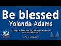 Yolanda Adams - Be Blessed (1 Minute Instrumental) (Karaoke)