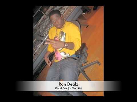 Ron Dealz - Good Sex (In The Air)