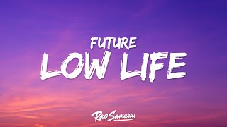 Future, The Weeknd - Low Life (Lyrics)