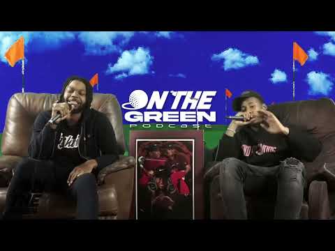On The Green Podcast w/ Tiger Hood @Wilxmane  Episode #006