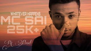 Mc sai whatever happens song