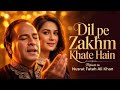 Dil Pe Zakhm دل پہ زخم The Ultimate Heartbreak Sufi Qawwali Song That Will Touch Your Soul