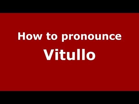 How to pronounce Vitullo (Italian/Italy) - PronounceNames.com