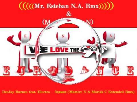 DeeJay Barneo feat. Electra – Горько (Martire N & Martik C Extended Rmx)