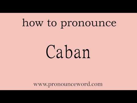 Caban. How to pronounce the english word Caban .Start with C. Learn from me.