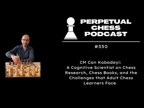 Can Kabadayi: A self-taught CM and Cognitive Scientist on Calculation and The Chess Aging Curve