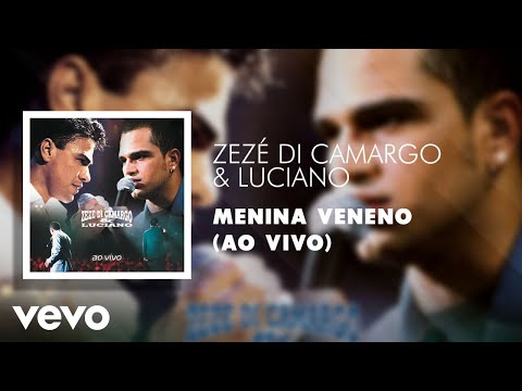 Zezé Di Camargo & Luciano - Menina Veneno (Ao Vivo) (Áudio Oficial)