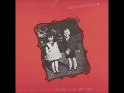 Shroomunion -  Adv M9 Loves Adv M10 (1994)