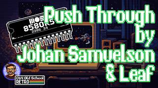 Push Through by Johan Samuelson (Stinsen) & Leaf | C64 SID Tune (Cap'd on a C64U + OG 8580 SID Chip)