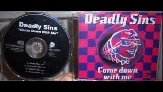 Deadly Sins - Come down with me (1993 Executive mix)