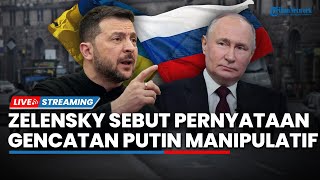 Presiden Ukraina Zelensky Respons soal Pernyataan Putin Gencatan Senjata 30 Hari: Manipulatif!