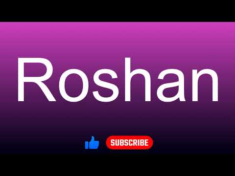 How to correctly pronounce - Roshan