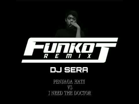 DJ FUNKOT PENJAGA [ CEPAK JEDER] VS I NEED THE DOCTOR