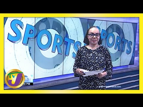 Jamaica Sports News Headlines TVJ News February 23 2021