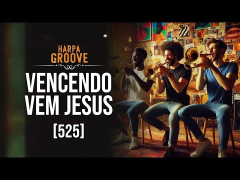 Vencendo vem Jesus (HC - 525)  /  Harpa Groove