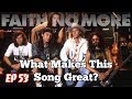 What Makes This Song Great Epic FAITH NO MORE