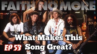What Makes This Song Great? Ep.53 FAITH NO MORE