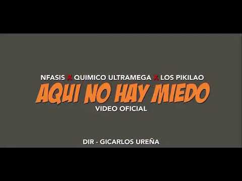 Nfasis, Kimico Utramega, Los Pikilao - AQui No Hay Miedos ( Video Oficial)