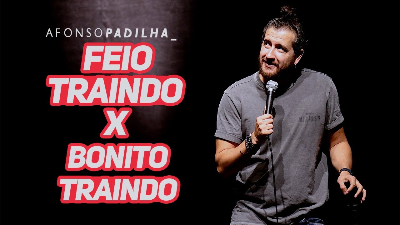 AFONSO PADILHA - FEIO TRAINDO (Luísa e Chico)