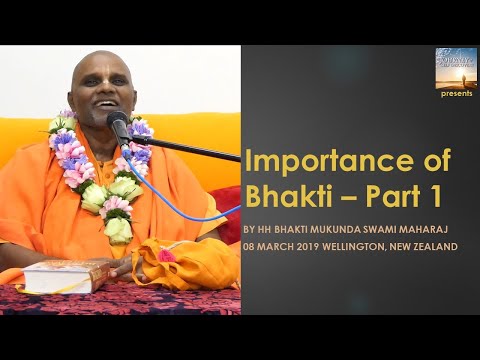Importance of Bhakti Part 1 - HH Bhakti Mukunda Swami Maharaj