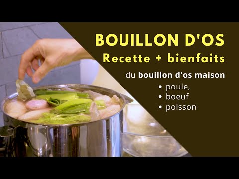 RECETTE et bienfaits du BOUILLON D'OS (poule, bœuf, poisson)