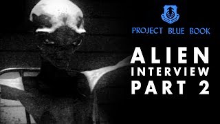Alien Interview Part 2 | Meaning of Life Revealed | Project Blue Book