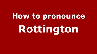 How to pronounce Rottington