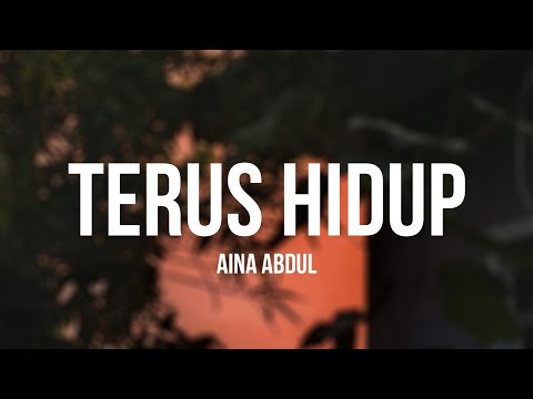 Aina Abdul - Terus Hidup (Lyrics)