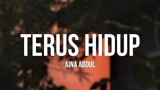 Aina Abdul - Terus Hidup (Lyrics)