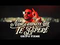 Grupo Firme - Nunca Supiste Que Te Esperé (Video Oficial)