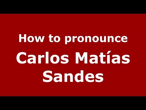How to pronounce Carlos Matías Sandes (Spanish/Argentina) - PronounceNames.com
