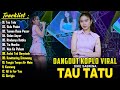 Dangdut Koplo Viral Terbaru 2025 Dike Sabrina Full Album Tau Tatu Gulu Pedot Teman Rasa Pacar